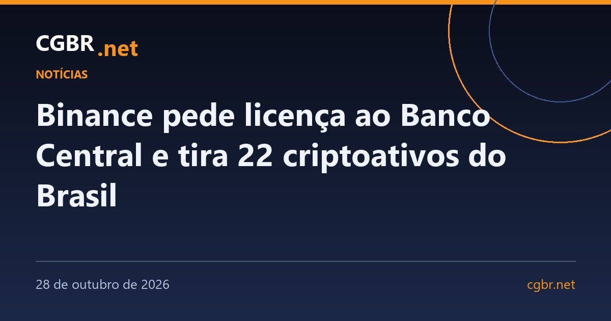 Binance pede licença ao Banco Central e tira 22 criptoativos do Brasil
