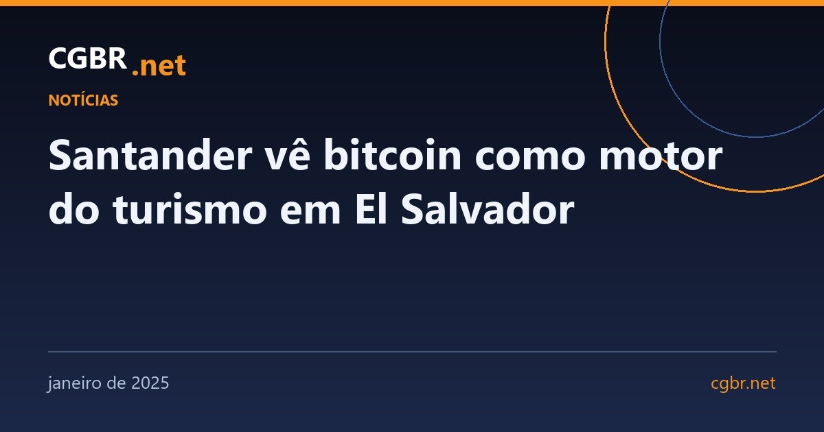 Capa: Santander vê bitcoin como motor do turismo em El Salvador
