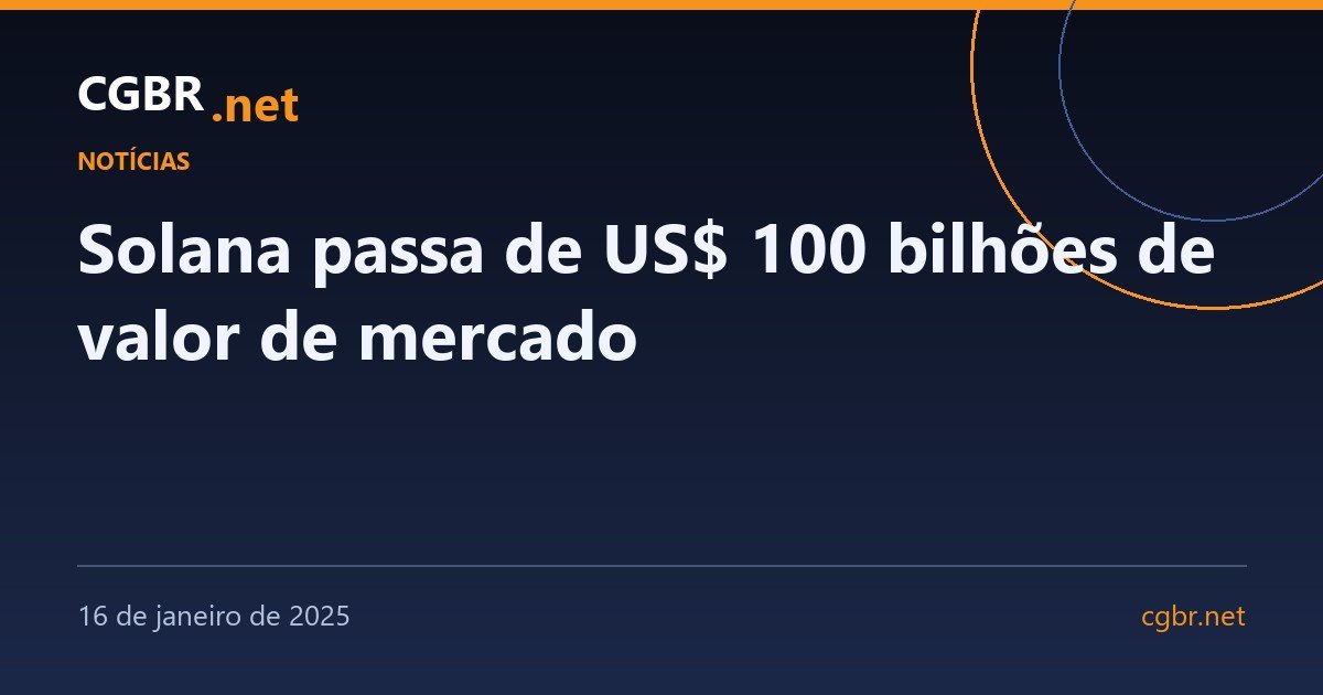 Capa: Solana passa de US$ 100 bilhões de valor de mercado